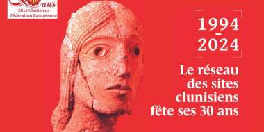 30ème anniversaire fédération sites clunisiens